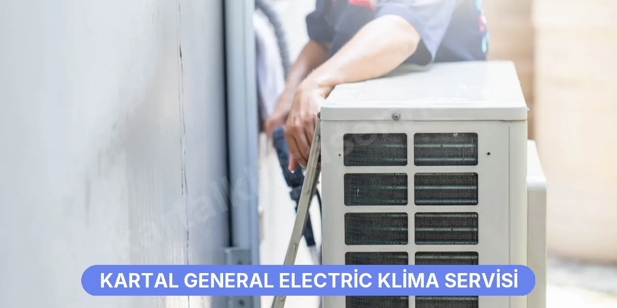 Kartal General Electric Klima Servisi