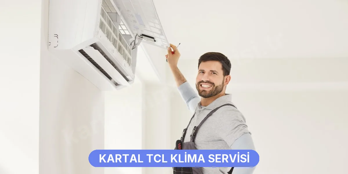Kartal TCL Klima Servisi